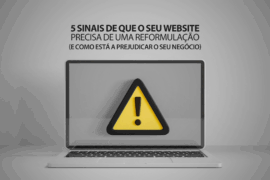 5 Sinais de que o Seu Website Precisa de uma Reformulação (e Como Está a Prejudicar o Seu Negócio)